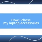 How I chose my laptop accessories