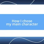 How I chose my main character