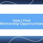 How I Find Mentorship Opportunities