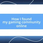 How I found my gaming community online