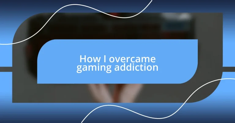 How I overcame gaming addiction