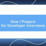 How I Prepare for Developer Interviews