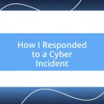 How I Responded to a Cyber Incident