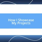 How I Showcase My Projects