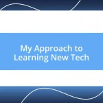 My Approach to Learning New Tech