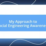 My Approach to Social Engineering Awareness