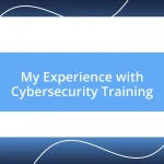 My Experience with Cybersecurity Training