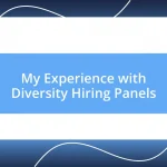 My Experience with Diversity Hiring Panels