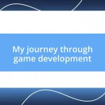 My journey through game development