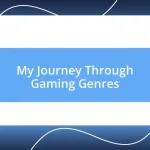 My Journey Through Gaming Genres