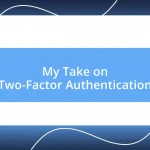 My Take on Two-Factor Authentication