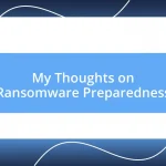 My Thoughts on Ransomware Preparedness