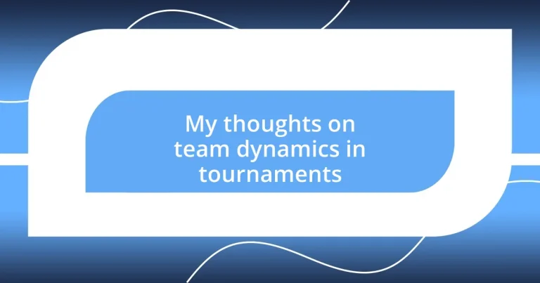 My thoughts on team dynamics in tournaments