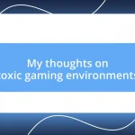 My thoughts on toxic gaming environments