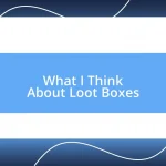 What I Think About Loot Boxes