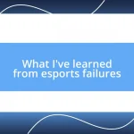 What I’ve learned from esports failures