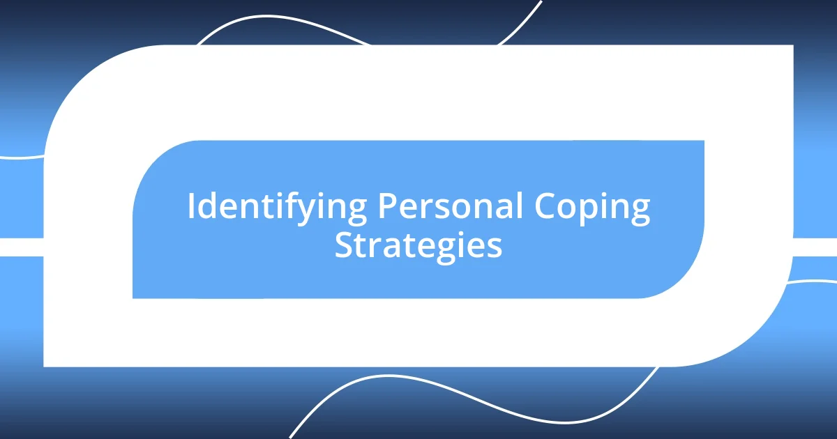 Identifying Personal Coping Strategies